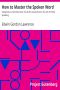 [Gutenberg 57813] • How to Master the Spoken Word / Designed as a Self-Instructor for all who would Excel in the Art of Public Speaking